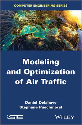 Modeling and Optimization of Air Traffic - Delahaye, Daniel, and Puechmorel, Stphane