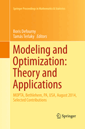 Modeling and Optimization: Theory and Applications: Mopta, Bethlehem, Pa, Usa, August 2014 Selected Contributions