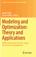 Modeling and Optimization: Theory and Applications: Mopta, Bethlehem, Pa, Usa, August 2016 Selected Contributions