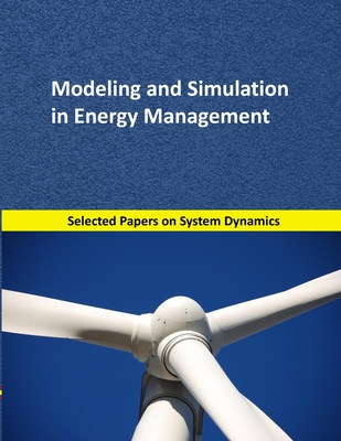 Modeling and Simulation in Energy Management: Selected papers on System Dynamics. A book written by experts for beginners - Martn Garca, Juan