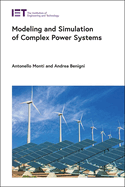 Modeling and Simulation of Complex Power Systems