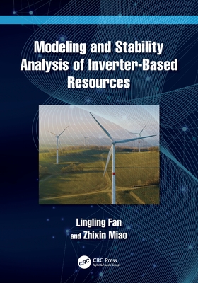 Modeling and Stability Analysis of Inverter-Based Resources - Fan, Lingling, and Miao, Zhixin