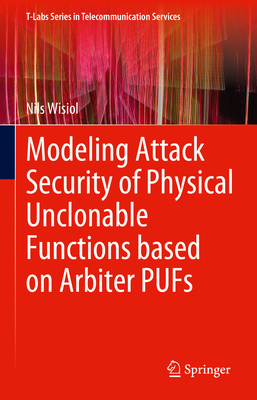Modeling Attack Security of Physical Unclonable Functions based on Arbiter PUFs - Wisiol, Nils
