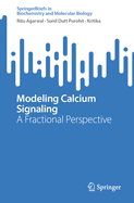 Modeling Calcium Signaling: A Fractional Perspective