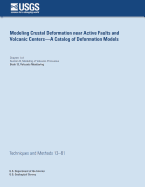 Modeling Crustal Deformation Near Active Faults and Volcanic - A Catalog of Deformation Models