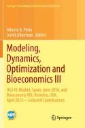 Modeling, Dynamics, Optimization and Bioeconomics III: Dgs IV, Madrid, Spain, June 2016, and Bioeconomy VIII, Berkeley, USA, April 2015 - Selected Contributions