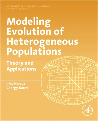 Modeling Evolution of Heterogeneous Populations: Theory and Applications - Kareva, Irina, and Karev, Georgy