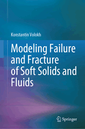 Modeling Failure and Fracture of Soft Solids and Fluids