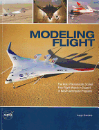 Modeling Flight: The Role of Dynamically Scaled Free-Flight Models in Support of NASA's Aerospace Programs