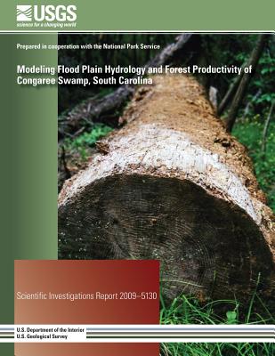 Modeling Flood Plain Hydrology and Forest Productivity of Congaree Swamp, South Carolina - Doyle, Thomas W