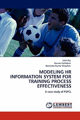 Modeling HR Information System for Training Process Effectiveness - Raj, Sahil, and Sachdeva, Gaurav, and Kumar Chauhan, Devendra