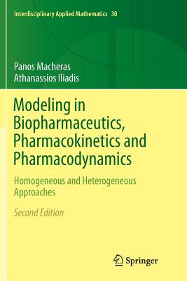 Modeling in Biopharmaceutics, Pharmacokinetics and Pharmacodynamics: Homogeneous and Heterogeneous Approaches - Macheras, Panos, and Iliadis, Athanassios