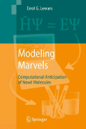 Modeling Marvels: Computational Anticipation of Novel Molecules - Lewars, Errol G