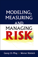 Modeling, Measuring and Managing Risk