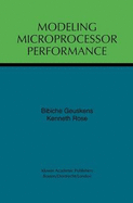 Modeling Microprocessor Performance - Geuskens, Bibiche, and Rose, Kenneth