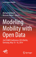 Modeling Mobility with Open Data: 2nd Sumo Conference 2014 Berlin, Germany, May 15-16, 2014