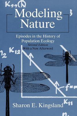 Modeling Nature - Kingsland, Sharon E, Professor