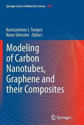 Modeling of Carbon Nanotubes, Graphene and Their Composites - Tserpes, Konstantinos I (Editor), and Silvestre, Nuno (Editor)