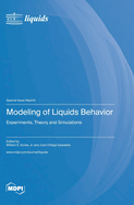 Modeling of Liquids Behavior: Experiments, Theory and Simulations