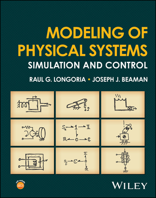 Modeling of Physical Systems: Simulation and Control - Longoria, Raul G, and Beaman, Joseph J