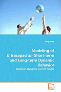 Modeling of Ultracapacitor Short-Term and Long-Term Dynamic Behavior