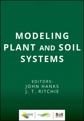 Modeling Plant and Soil Systems - Hanks, R J