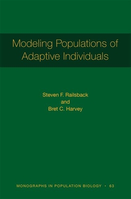 Modeling Populations of Adaptive Individuals - Railsback, Steven F, and Harvey, Bret C