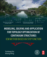 Modeling, Solving and Application for Topology Optimization of Continuum Structures: ICM Method Based on Step Function