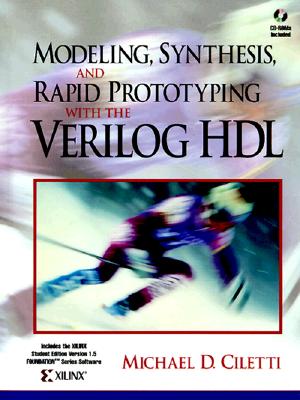 Modeling, Synthesis, and Rapid Prototyping with the VERILOG  HDL - Ciletti, Michael D.