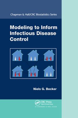Modeling to Inform Infectious Disease Control - Becker, Niels G.