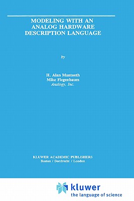 Modeling with an Analog Hardware Description Language - Mantooth, H Alan, and Fiegenbaum, Mike F