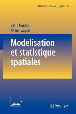 Modelisation Et Statistique Spatiales - Gaetan, Carlo, and Guyon, Xavier