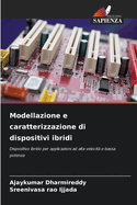 Modellazione e caratterizzazione di dispositivi ibridi