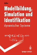 Modellbildung, Simulation Und Identifikation Dynamischer Systeme