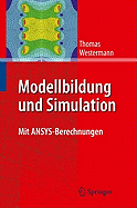 Modellbildung Und Simulation: Mit Einer Einfuhrung In ANSYS