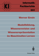 Modellbildung, Wissensrevision Und Wissensreprsentation Im Maschinellen Lernen