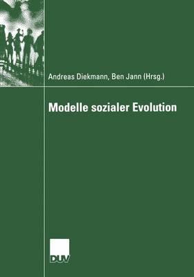 Modelle Sozialer Evolution - Diekmann, Andreas (Editor), and Jann, Ben (Editor)