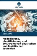 Modellierung, Identifizierung und Steuerung von physischen und logistischen Systemen