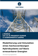 Modellierung und Simulation eines hochzuverl?ssigen Hybridsystems auf Basis erneuerbarer Energien