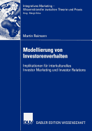 Modellierung Von Investorenverhalten: Implikationen F?r Interkulturelles Investor Marketing Und Investor Relations