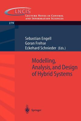 Modelling, Analysis and Design of Hybrid Systems - Engell, S (Editor), and Frehse, G (Editor), and Schnieder, E (Editor)