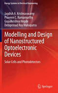 Modelling and Design of Nanostructured Optoelectronic Devices: Solar Cells and Photodetectors