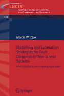 Modelling and Estimation Strategies for Fault Diagnosis of Non-Linear Systems: From Analytical to Soft Computing Approaches