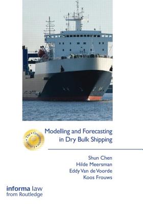 Modelling and Forecasting in Dry Bulk Shipping - Chen, Shun, and Meersman, Hilde, and Van de Voorde, Eddy