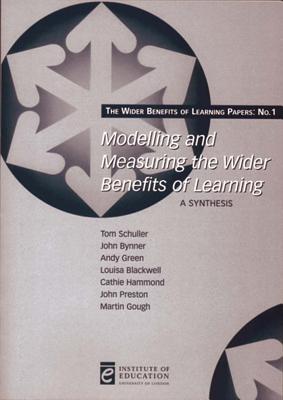 Modelling and Measuring the Wider Benefits of Learning: A Synthesis - Schuller, Tom, and Bynner, John