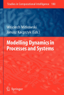 Modelling Dynamics in Processes and Systems