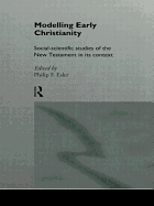 Modelling early Christianity: social-scientific studies of the New Testament in its context