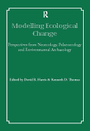 Modelling Ecological Change: Perspectives from Neoecology, Palaeoecology and Environmental Archaeology