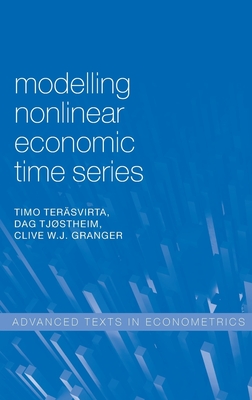 Modelling Nonlinear Economic Time Series - Tersvirta, Timo, and Tjstheim, Dag, and Granger, Clive W. J.