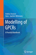 Modelling of Gpcrs: A Practical Handbook